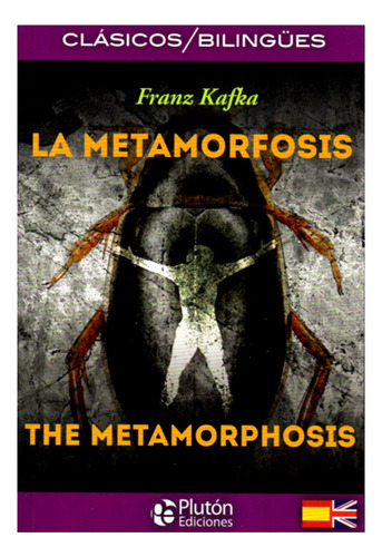 La metamorfosis /Tthe metamorphosis: La metamorfosis /Tthe metamorphosis, de Franz Kafka. Serie 8415089827, vol. 1. Editorial Ediciones Gaviota, tapa blanda, edición 2015 en español, 2015