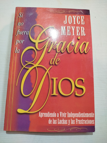 Libro Si No Fuera Por La Gracia De Dios Joyce Meyer 