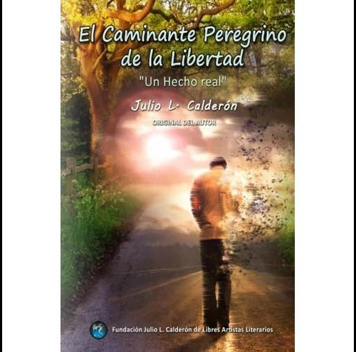 Libro: El Caminante Peregrino De La Libertad: Un Hecho Real-