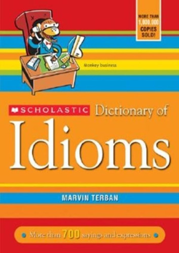 Diccionario escolástico de modismos, de Scholastic. Editora Distribuidor Associados De Livros S.A., tapa blanda en inglés, 2010