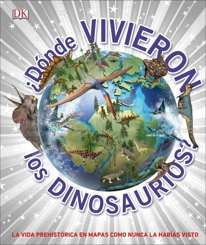Ãâ¿dãâ³nde Vivieron Los Dinosaurios?, De Vários Autores. Editorial Dk, Tapa Dura En Español