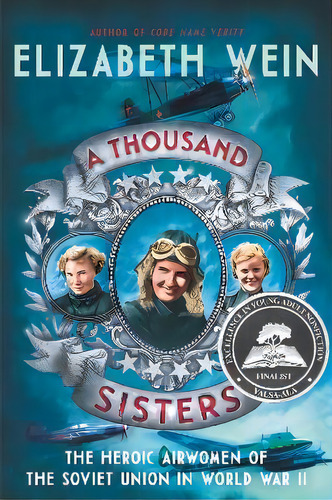 A Thousand Sisters : The Heroic Airwomen Of The Soviet Union In World War Ii, De Elizabeth Wein. Editorial Harpercollins Publishers Inc, Tapa Blanda En Inglés