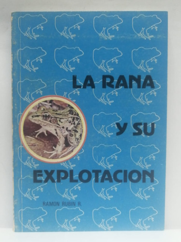 Libro La Rana Y Su Explotacion