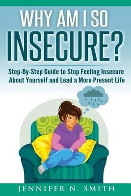 Libro Why Am I So Insecure? Step-by-step Guide To Stop Fe...