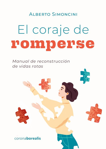 El Coraje De Romperse, De Alberto Simoncini