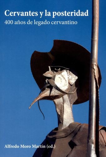 Libro Cervantes Y La Posteridad. 400 Años De Legado Cervant