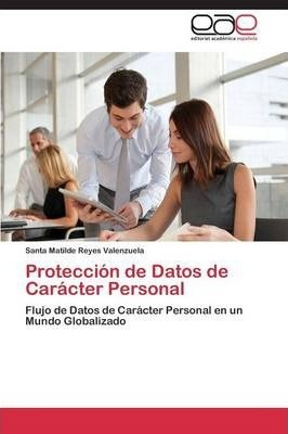 Proteccion De Datos De Caracter Personal - Reyes Valenzue...