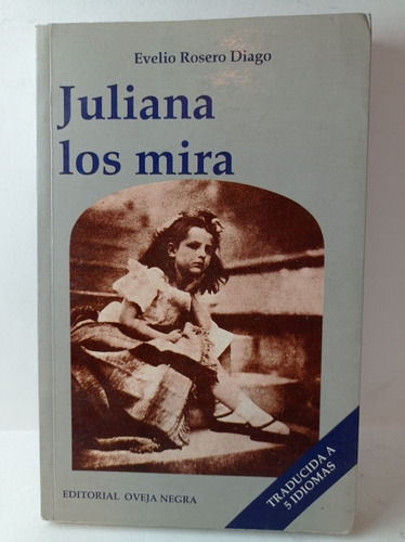 Juliana Los Mira. Evelio Rosero Diago. 1a Edición Colombiana (Reacondicionado)