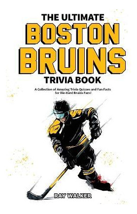 Libro The Ultimate Boston Bruins Trivia Book : A Collecti...