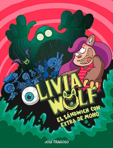 Libro Olivia Wolf. El Sandwich Con Extra De Moho, De Jose Fragoso. Editorial Nubeocho, Tapa Dura En Español, 2023
