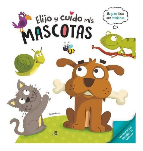 Libro: Elijo Y Cuido Mis Mascotas. Nieto Martínez, Carla. Li