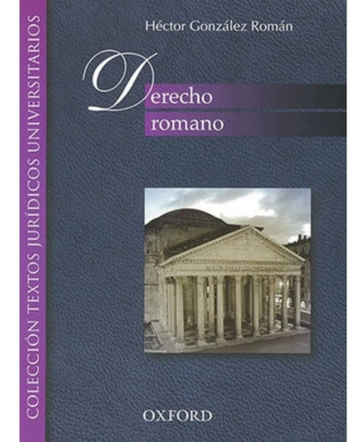 Derecho Romano, De González Roman, Hector. Editorial Oxford, Tapa Blanda En Español, 2018