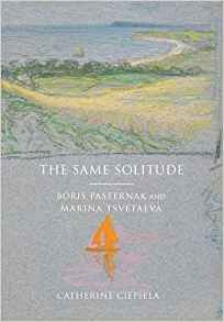 The Same Solitude Boris Pasternak And Marina Tsvetaeva