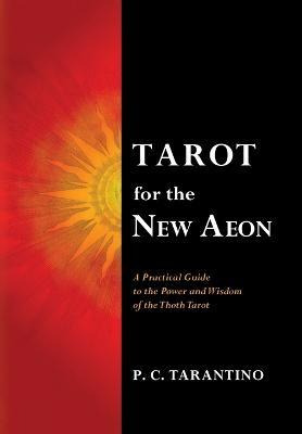 Libro Tarot For The New Aeon - Paula C Tarantino