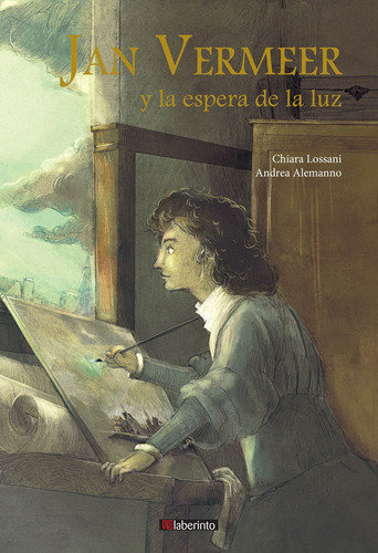 Jan Vermeer Y La Espera De La Luz, De Lossani, Chiara. Editorial Ediciones Del Laberinto S. L, Tapa Dura En Español