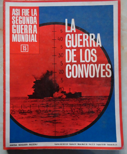 Asi Fue La Segunda Guerra Mundial - Fasciculo Nº 15 Convoyes