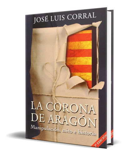 La Corona De Aragón, De José Luis Corral. Editorial Doce Robles, Tapa Blanda En Español, 2014