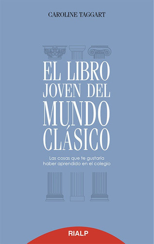 El libro joven del mundo clásico, de Taggart, Caroline. Editorial Ediciones Rialp, S.A., tapa dura en español