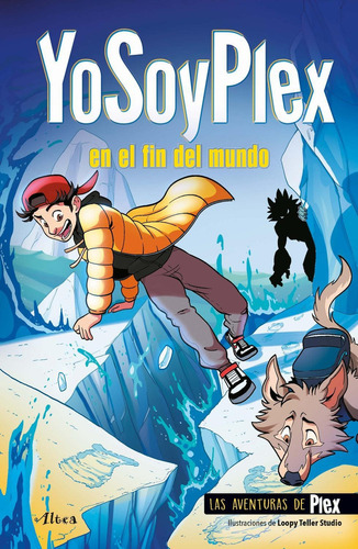 Yosoyplex En El Fin Del Mundo ( Las Aventuras De Plex 2 ), De Yosoyplex. Serie Las Aventuras De Plex Editorial Altea, Tapa Blanda En Español, 2022