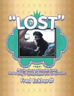 Libro Lost : A True Story Of Prayer, Love, And A Dog's Re...