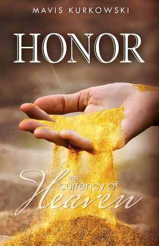 Honor The Currency Of Heaven, De Kurkowski, Mavis. Editorial Outskirts Pr, Tapa Blanda En Inglés