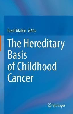 Libro The Hereditary Basis Of Childhood Cancer - David Ma...