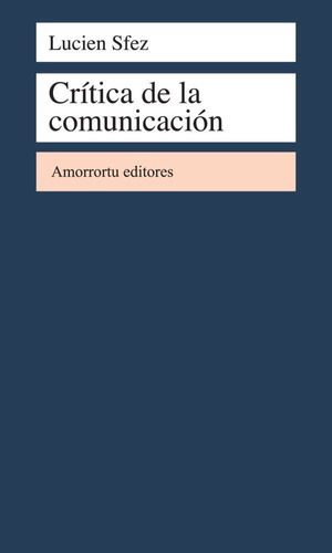 Critica De La Comunicacion, De Sfez, Lucien. Editorial Amorrortu Editores En Español