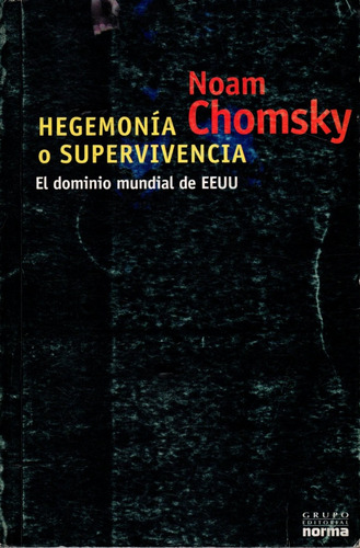 Hegemonía O Supervivencia El Dominio Mund. De Eeuu - Chomsky