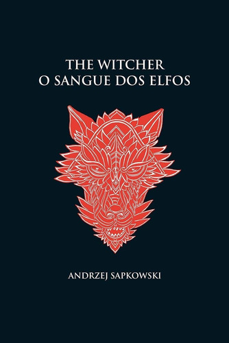 Sangue Dos Elfos, O - The Witcher - A Saga Do Brux