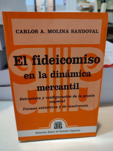 El Fideicomiso En La Dinámica Mercantil. Molina Sandoval