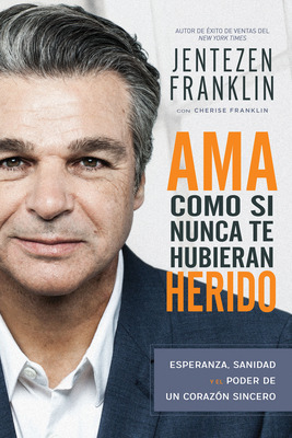 Libro Ama Como Si Nunca Te Hubieran Herido: Esperanza, Sa...