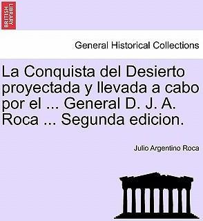 Libro La Conquista Del Desierto Proyectada Y Llevada A Ca...