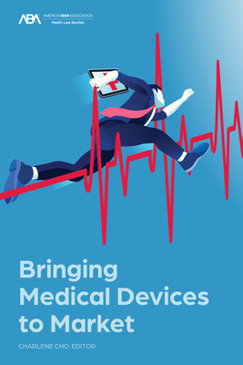 Libro Bringing Medical Devices To Market - American Bar A...