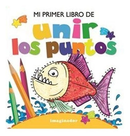 Libro Mi Primer Libro De Unir Los Puntos De Jorge Loretto