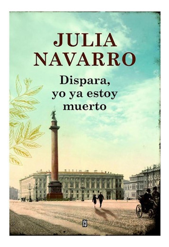 Dispara Yo Ya Estoy Muerto - Navarro Julia - #l