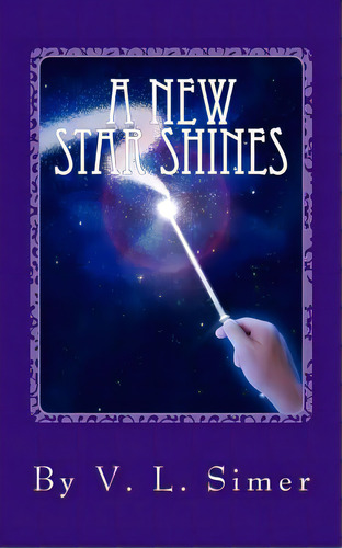 A New Star Shines, De Simer, V. L.. Editorial Lightning Source Inc, Tapa Blanda En Inglés