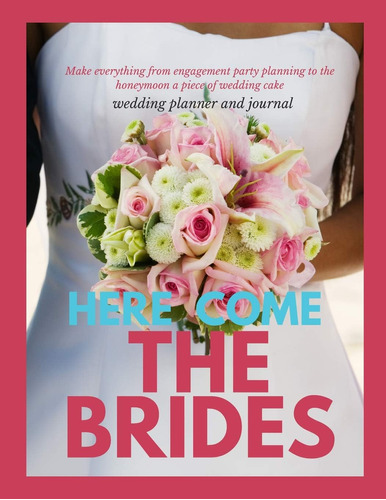 Libro: Here Come The Brides Wedding Planner & Journal: And