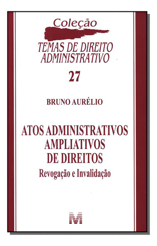 Atos administrativos ampliativos de direitos - 1 ed./2011, de Aurélio, Bruno. Editorial Malheiros Editores LTDA, capa mole em português, 2011