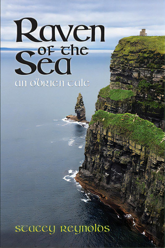 Raven Of The Sea: An O'brien Tale, De Reynolds, Stacey. Editorial Createspace, Tapa Blanda En Inglés