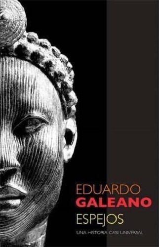 Libro - Espejos Una Historia Casi Universal - Galeano Eduar