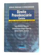 Comprar Livro Série Provas E Concursos Direito Previdenciário Custeio Teoria, Jurisprudência E 200 Questões - Ítalo Romano Eduardo \u002F Janes Tavares Aragão Eduardo \u002F Amauri Santos Teixeira 3ª Ed. 2002 