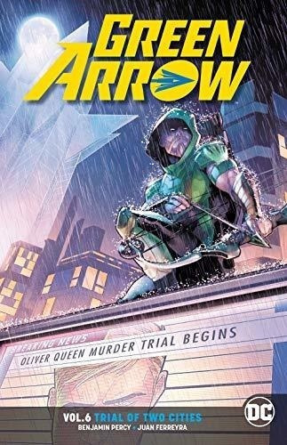 Green Arrow Vol 6 Trial De Dos Ciudades