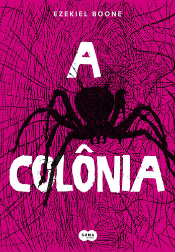A colônia, de Boone, Ezekiel. A colônia (1), vol. 1. Editorial Suma, capa mole em português, 2016