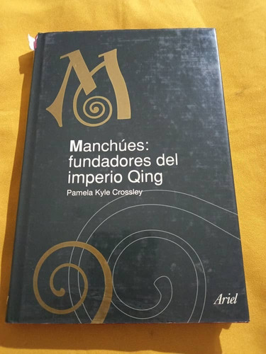 Ariel - Manchues : Fundadores Del Imperio Qing - 