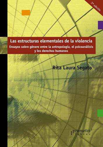 Las Estructuras Elementales De La Violencia - Rita Laura Seg