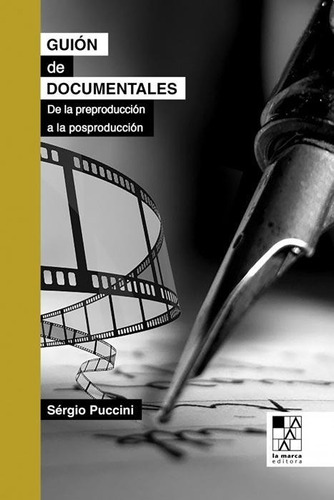 Guion De Documentales, de Puccini, Sérgio. Editorial LA MARCA, tapa blanda en español, 2018