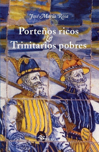 Porteños Ricos Trinitarios Pobres - Jose Maria Rosa - Es