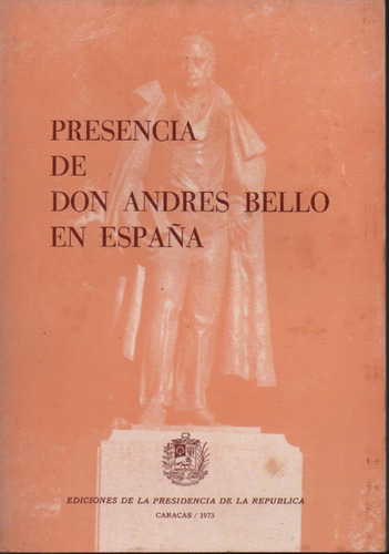 Presencia De Don Andres Bello En Espana 