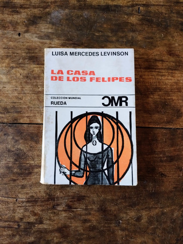 La Casa De Los Felipes - Luisa Mercedes Levinson - Rueda