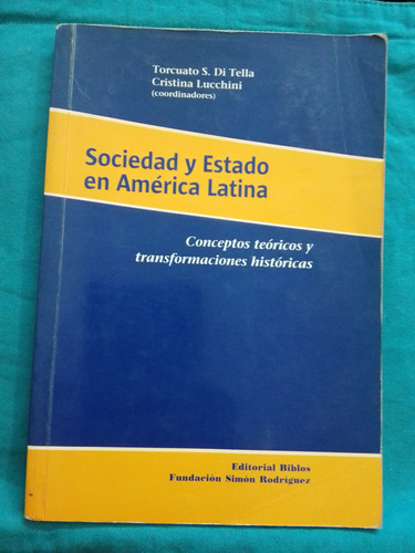 Sociedad Y Estado En América Latina - T. Di Tella / Biblos